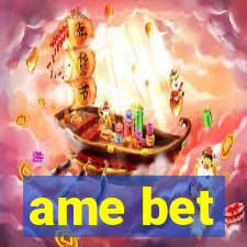 ame bet